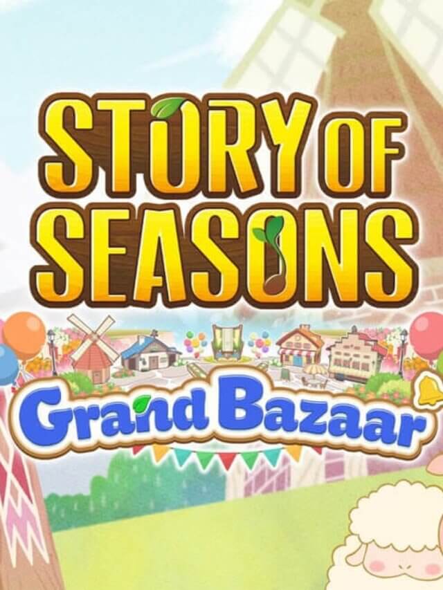 Story of Seasons Grand Bazaar: O Novo Cozy Game de Fazendinha