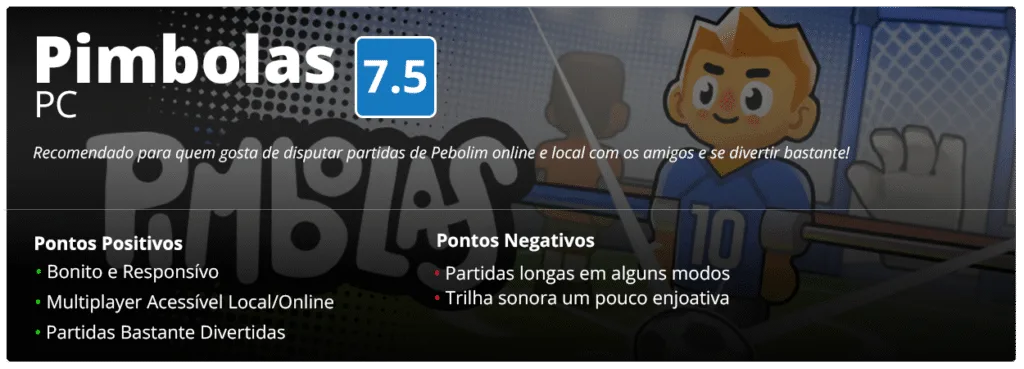Banner de Review com nota 7,5 para Pimbolas, jogo multiplayer online e local para pc.